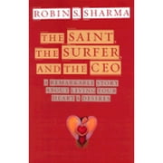 Pre-Owned The Saint, Surfer, and CEO (Hardcover 9781401900168) by Robin Sharma