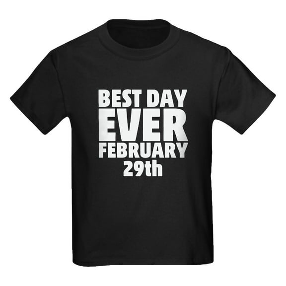 CafePress - Best Day Ever February 29Th T Shirt - Dark T-Shirt Kids XS-XL
