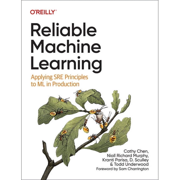 Reliable Machine Learning: Applying SRE Principles to ML in Production, (Paperback)