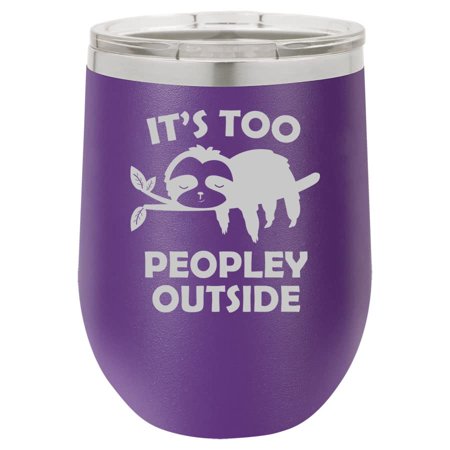 

12 oz Double Wall Vacuum Insulated Stainless Steel Stemless Wine Tumbler Glass Coffee Travel Mug With Lid It s Too Peopley Outside Sloth Funny Introvert Gift (Purple)