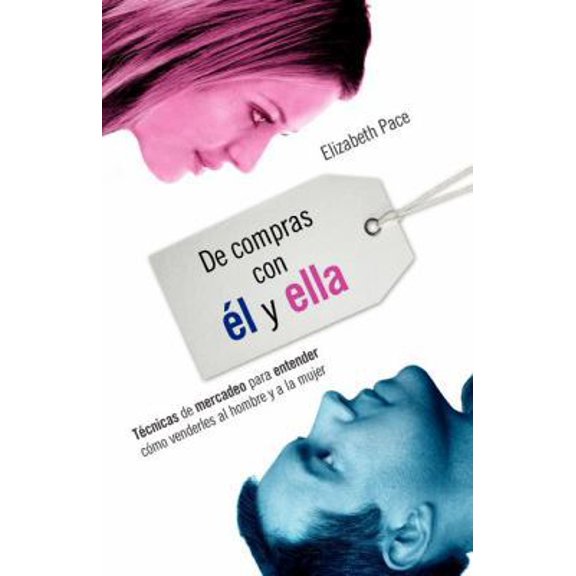 Pre-Owned de Compras Con l Y Ella: Tcnicas de Mercadeo Para Entender Cmo Venderles Al Hombre Y a la Mujer = The X and Y of Buy (Paperback) 1602552894 9781602552890