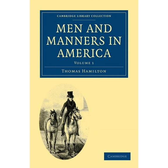 Men and Manners in America: Volume 1, (Paperback)