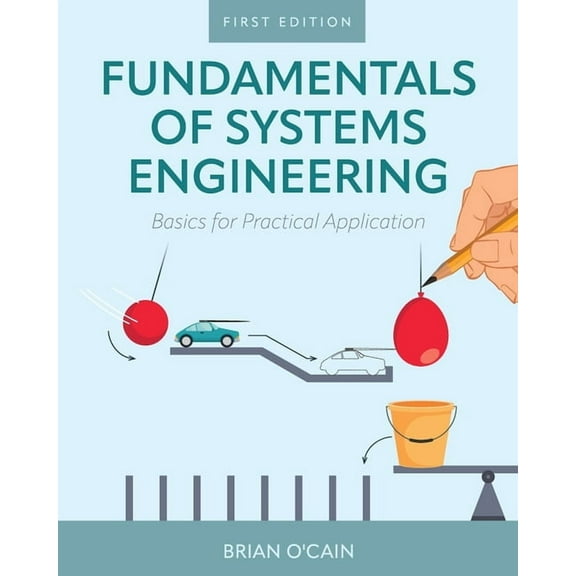 Fundamentals of Systems Engineering: Basics for Practical Application, (Paperback)