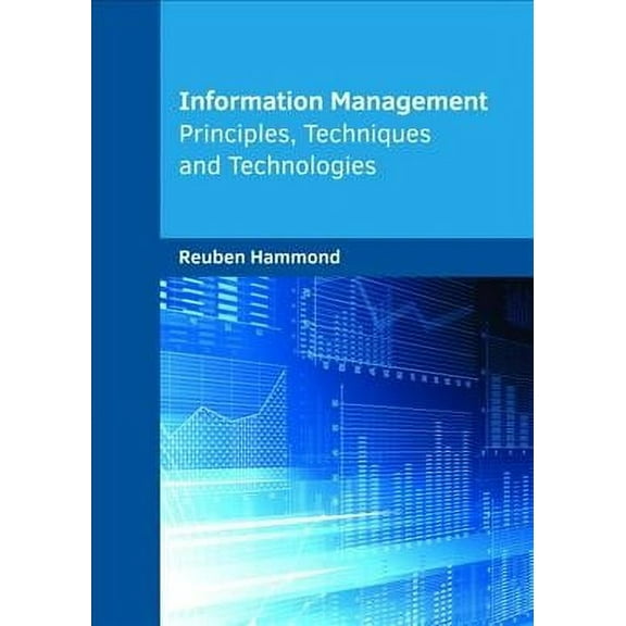Information Management: Principles, Techniques and Technologies (Hardcover)