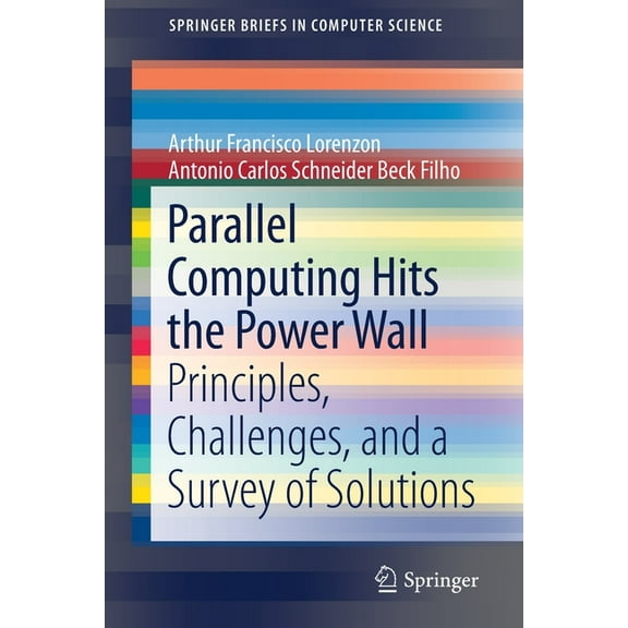 Springerbriefs in Computer Science Parallel Computing Hits the Power Wall: Principles, Challenges, and a Survey of Solutions, (Paperback)