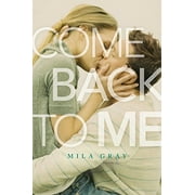 Come Back to Me, Pre-Owned  Paperback  1481439669 9781481439664 Mila Gray