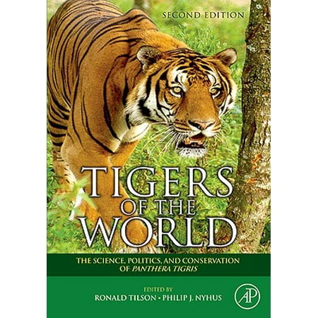 Tigers of the world the science politics and conservation of panthera tigris