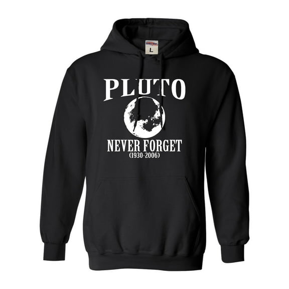 Adult Pluto Never Forget 1930 - 2006 Funny Science Sweatshirt Hoodie