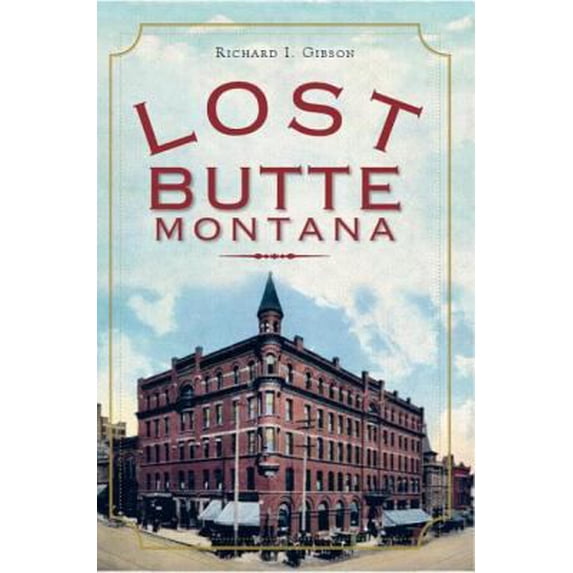 Pre-Owned Lost Butte, Montana (Paperback) 1609495942 9781609495947