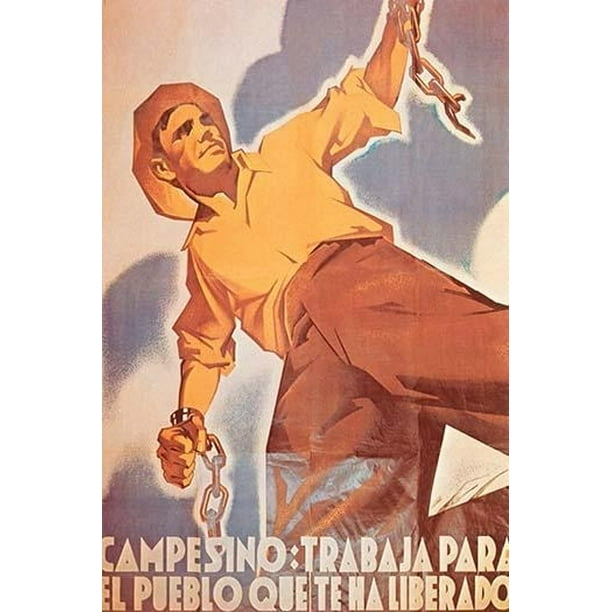 Parameters Portuguese honor Farmer breaks loose of his chains. Campesino: Trabaja para el Pueblo que te  ha liberado Poster Print by Office of Propaganda - Item # - Walmart.com