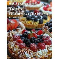 60 Pastries and Tarts Recipes for Home, (Paperback)