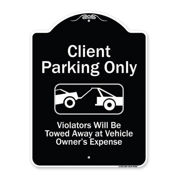 SignMission A-DES-BW-1824-9988 18 x 24 in. Designer Series Sign - Client Parking Only Violators Will Be Towed Away At Owner Expense with Graphic, Black & White