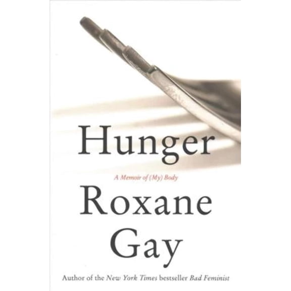 Pre-Owned Hunger: A Memoir of (My) Body (Paperback) 0062569716 9780062569714