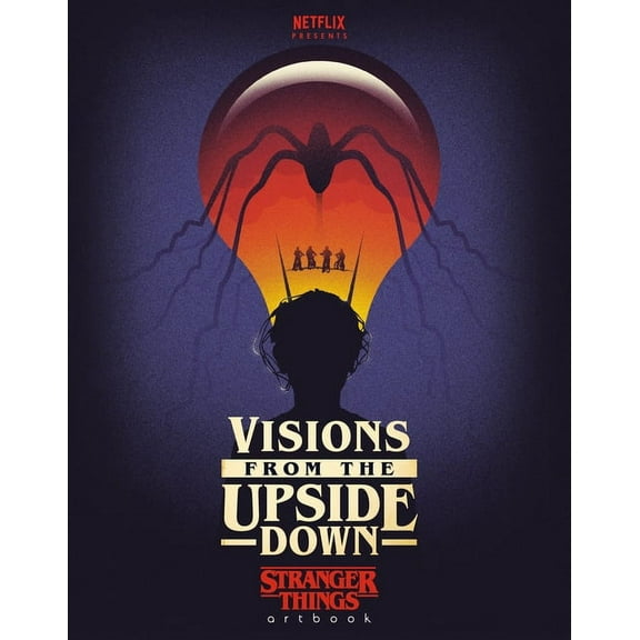 Stranger Things: Visions from the Upside Down: Stranger Things Artbook (Hardcover)