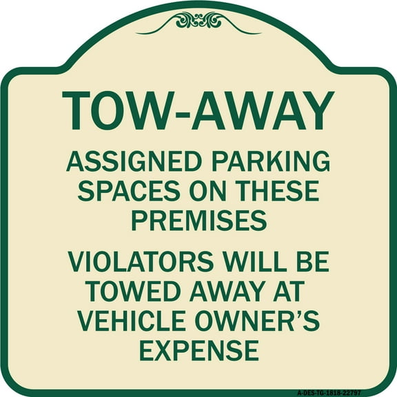 SignMission Designer Series Sign - Tow Zone Assigned Parking Spaces on These Premises Violators Will Be Towed Away at Vehicle Owner's Expense | Tan & Green 18" X 18" Heavy-Gauge