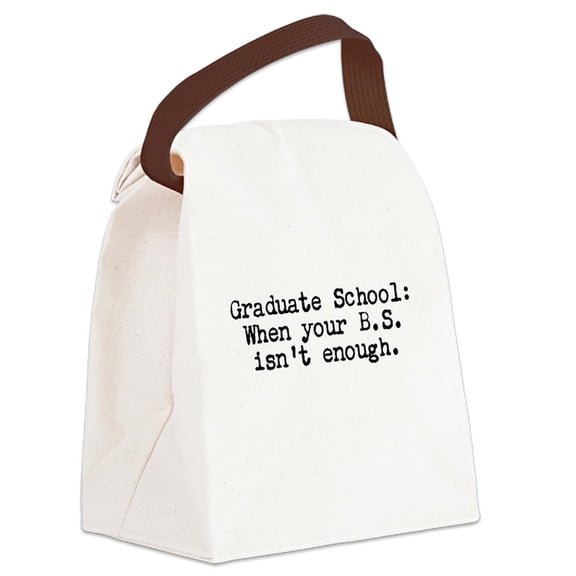 CafePress - Graduate School BS - Canvas Lunch Bag with Strap Handle