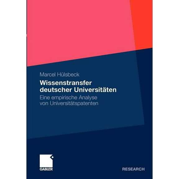 Wissenstransfer Deutscher UniversitÃ¤ten: Eine Empirische Analyse Von UniversitÃ¤tspatenten, (Paperback)