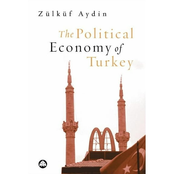 Third World in Global Politics The Political Economy of Turkey, (Paperback)