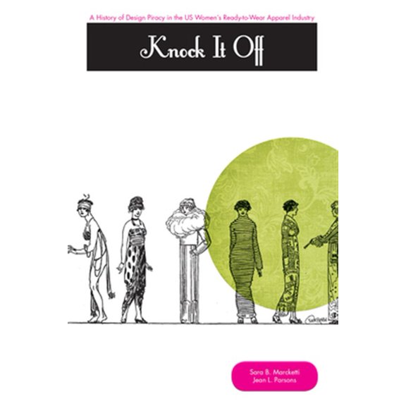 Pre-Owned Costume Society of America Knock It Off!: A History of Design Piracy in the Us Women's Ready-To-Wear Apparel Industry, (Paperback)