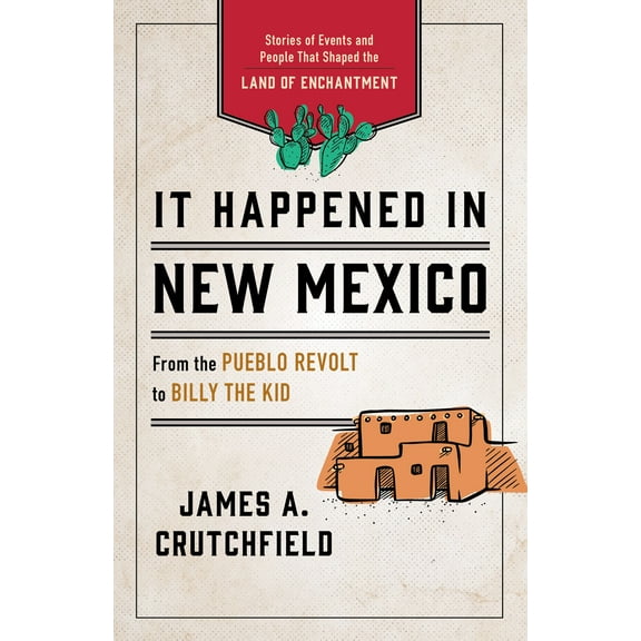 It Happened In Series: It Happened in New Mexico : Stories of Events and People That Shaped the Land of Enchantment (Edition 3) (Paperback)