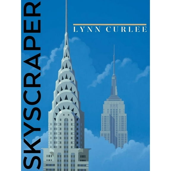 Lynn Curlee Wonders of the World Skyscraper, (Hardcover)