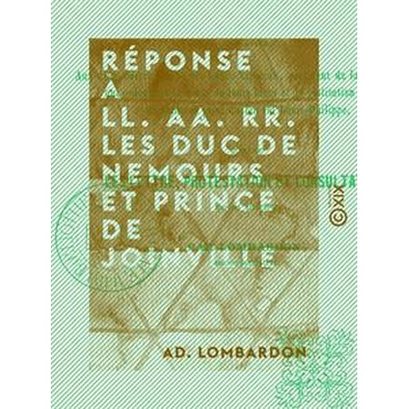 Réponse à LL. AA. RR. les duc de Nemours et prince de Joinville - Relative aux deux décrets du prince Louis-Napoléon, président de la République, ... - (Autores De Best Seller De La Aa La Z)