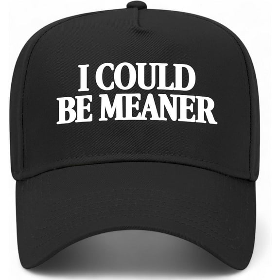 I Could Be Meaner Serif Vintage Trucker Hat Funny Premium Snapback Baseball Hat for Men & Women