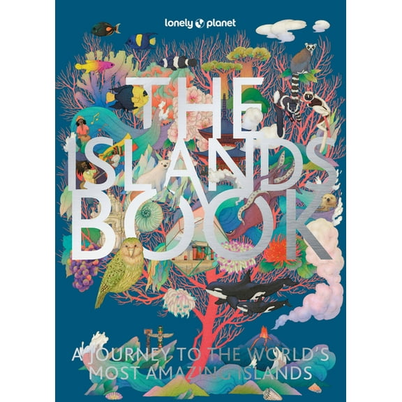 Lonely Planet Lonely Planet the Islands Book, (Hardcover)