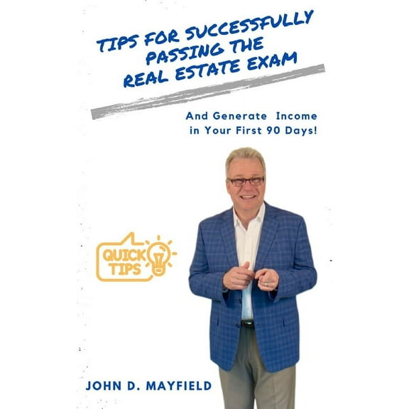 Tips for Successfully Passing the Real Estate Exam : And Generate Income in Your First 90 Days! (Paperback)