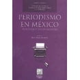 thumbnail image 1 of PERIODISMO EN MEXICO: RECUENTOS E INTERPRETACIONES PORRUA EMANUEL HERNANDEZ, 1 of 2