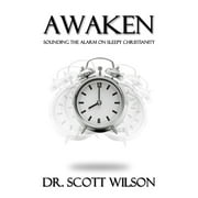 Awaken: Sounding the Alarm on Sleepy Christianity (Paperback)