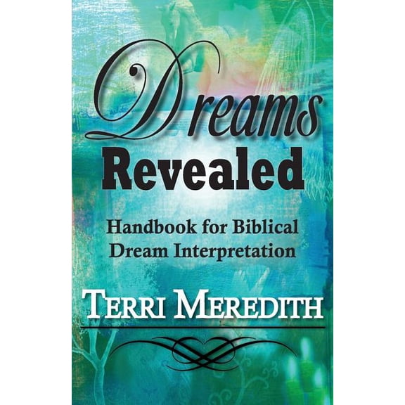 Dreams Revealed: Handbook for Biblical Dream Interpretation, (Paperback)