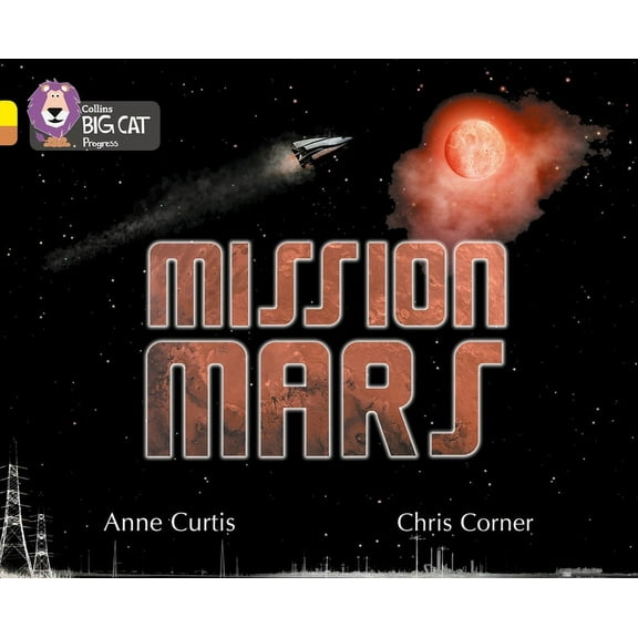 Collins Big Cat Progress Mission Mars: Band 03 Yellow/Band 12 Copper, (Paperback)