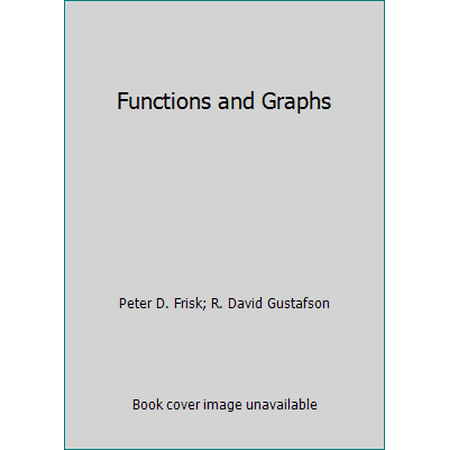 Functions and Graphs [Hardcover - Used]