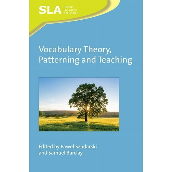 Second Language Acquisition Vocabulary Theory, Patterning and Teaching, Book 152, (Hardcover)