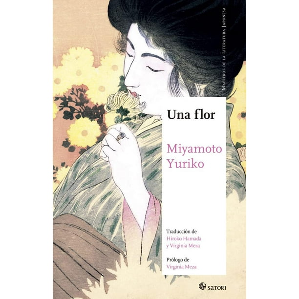 Libro Una Flor (nueva Edicion) Tapa Blanda, Autor Miyamoto Yuriko, Editorial Satori