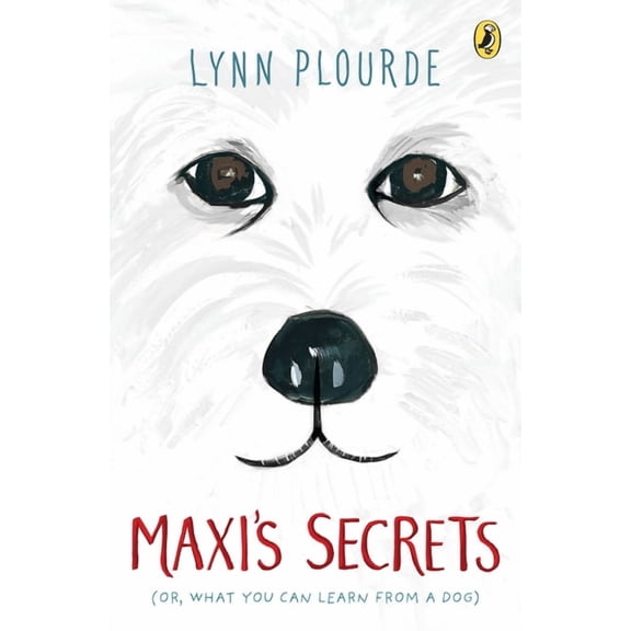 Maxi's Secrets: (or, What You Can Learn from a Dog) (Paperback)