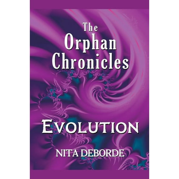 The Orphan Chronicles The Orphan Chronicles: Evolution, Book 2, (Paperback)