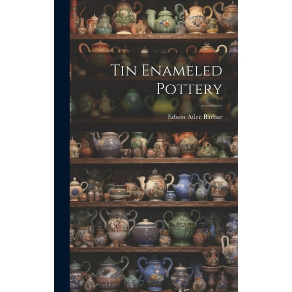 Tin Enameled Pottery (Hardcover)
