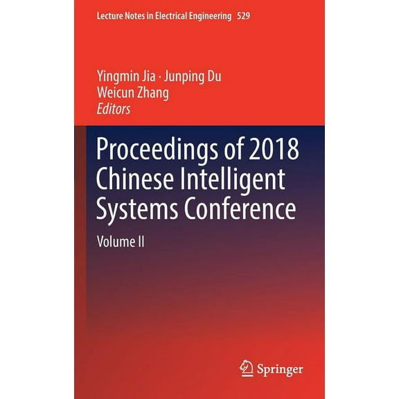 Lecture Notes in Electrical Engineering Proceedings of 2018 Chinese Intelligent Systems Conference: Volume II, Book 529, (Hardcover)