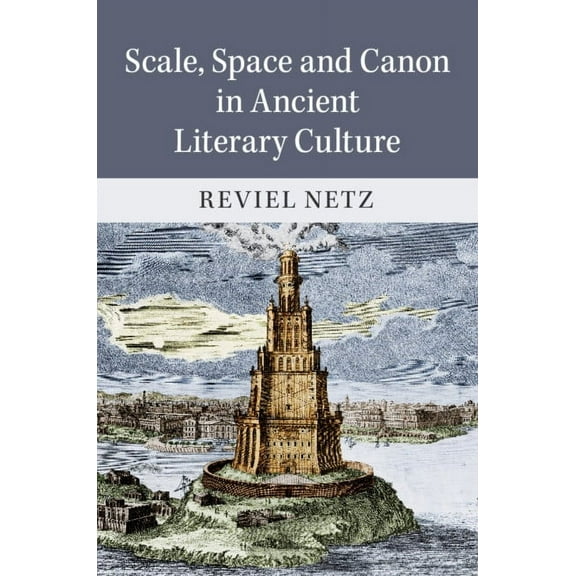 Scale, Space and Canon in Ancient Literary Culture, (Hardcover)