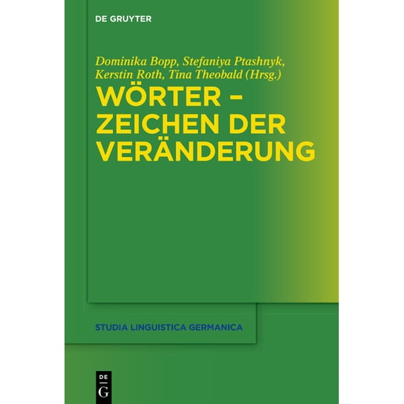 Studia Linguistica Germanica WÃ¶rter - Zeichen Der VerÃ¤nderung, Book 137, (Hardcover)