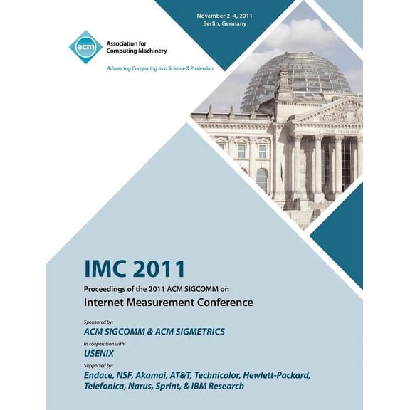 IMC 2011 Proceedings of the 2011 ACM SIGCOMM on Internet Measurement Conference (Paperback)