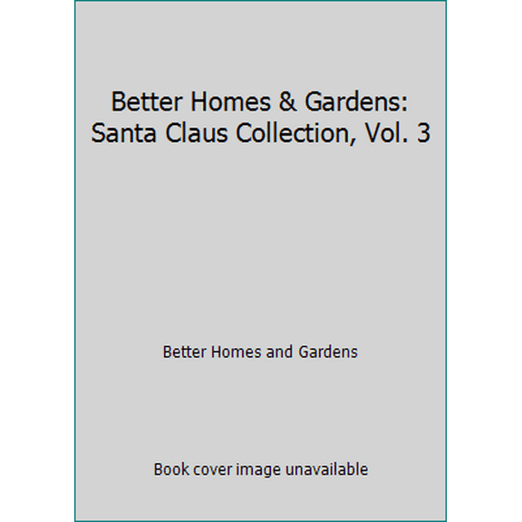 Pre-Owned Better Homes & Gardens: Santa Claus Collection, Vol. 3 (Hardcover) 0696213672 9780696213670