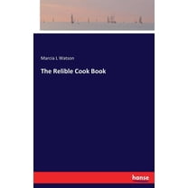 The Relible Cook Book, (Paperback)