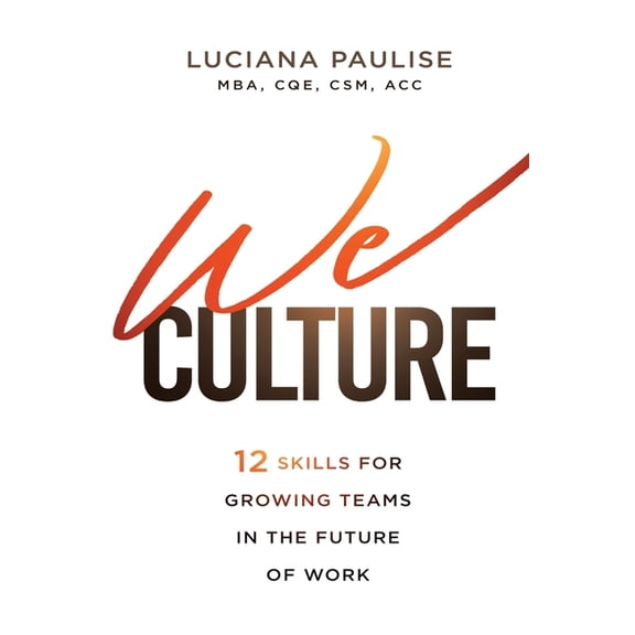 We Culture: 12 Skills for Growing Teams in the Future of Work, (Paperback)