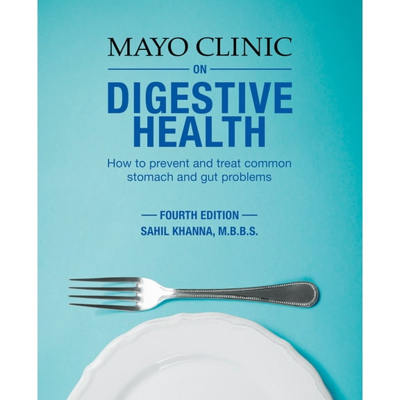 Mayo Clinic on Digestive 4th Ed: How to Prevent and Treat Common Stomach and Gut Problems, (Paperback)