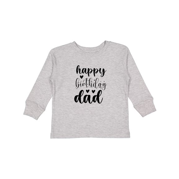 Inktastic Happy Birthday Dad Boys or Girls Long Sleeve Toddler T-Shirt