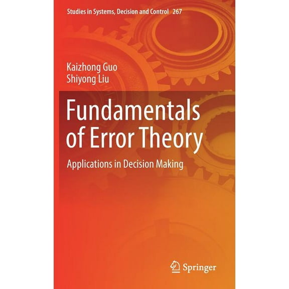 Studies in Systems, Decision and Control Fundamentals of Error Theory: Applications in Decision Making, Book 267, (Hardcover)