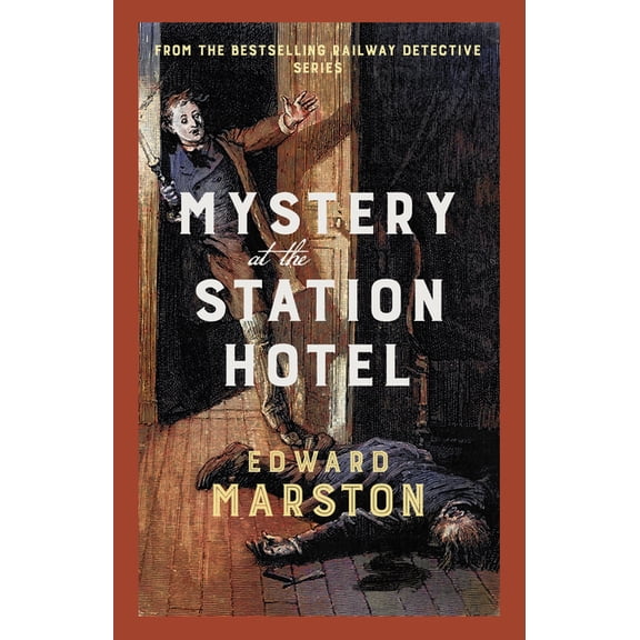 Railway Detective Mystery at the Station Hotel: The Bestselling Victorian Mystery Series, (Paperback)